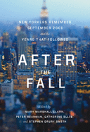 After the Fall: New Yorkers Remember September 2001 and the Years That Followed