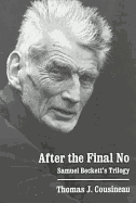 After the Final No: Samuel Beckett's Trilogy