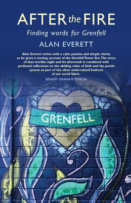 After the Fire: Finding words for Grenfell - Everett, Alan