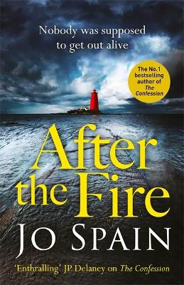 After the Fire: the latest Tom Reynolds mystery from the bestselling author of The Confession - Spain, Jo