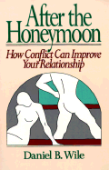 After the Honeymoon: How Conflict Can Improve Your Relationship - Wile, Daniel B, PhD