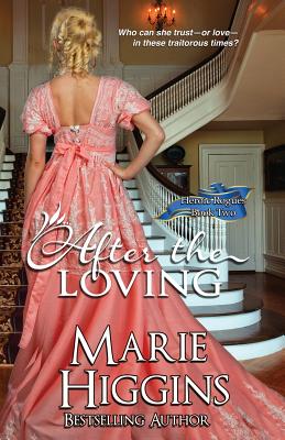 After The Loving: Regency Romance Suspense - Higgins, Marie