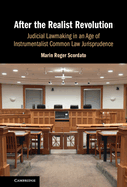 After the Realist Revolution: Judicial Lawmaking in an Age of Instrumentalist Common Law Jurisprudence
