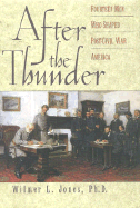 After the Thunder: Fourteen Men Who Shaped Post-Civil War America