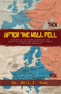 After the Wall Fell: A History of the Accomplishments by the Center for International Agricultural Finance at Iowa State University