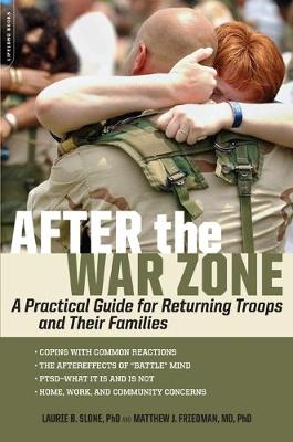 After the War Zone: A Practical Guide for Returning Troops and Their Families - Slone, Laurie B, PhD