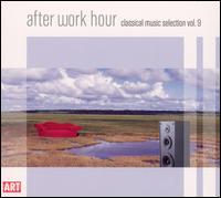 After Work Hour: Classical Music Selection, Vol. 9 - Ccile Dusset (piano); Dieter Zechlin (piano); Norman Shetler (piano); Peter Rsel (piano); Peter Schreier (tenor);...