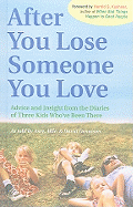 After You Lose Someone You Love: Advice and Insight from the Diaries of Three Kids Who've Been There