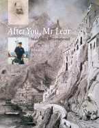 After You, Mr Lear: In the Wake of Edward Lear in Italy