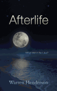 Afterlife: What Will It Be Like?