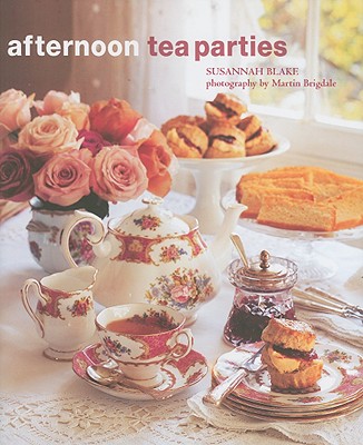 Afternoon Tea Parties - Blake, Susannah, and Brigdale, Martin (Photographer)