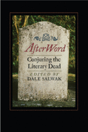 Afterword: Conjuring the Literary Dead