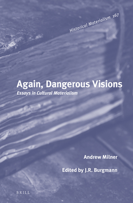 Again, Dangerous Visions: Essays in Cultural Materialism - Milner, Andrew, and Burgmann, J R (Editor)