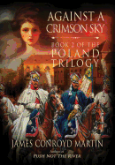 Against a Crimson Sky (the Poland Trilogy Book 2)