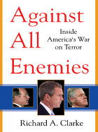 Against All Enemies: Inside America's War on Terror - Clarke, Richard A