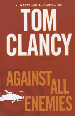 Against All Enemies - Clancy, Tom, and Telep, Peter