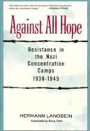 Against All Hope: Resistance in the Nazi Concentration Camps