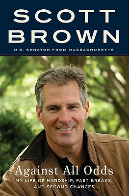 Against All Odds: My Life of Hardship, Fast Breaks, and Second Chances - Brown, Scott