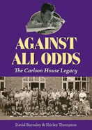 Against All Odds: The Carlson House Legacy