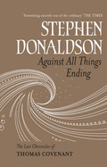 Against All Things Ending: The Last Chronicles of Thomas Covenant