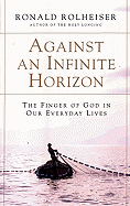 Against an Infinite Horizon: The Finger of God in Our Everyday Lives