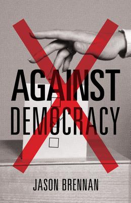 Against Democracy - Brennan, Jason