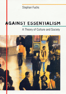 Against Essentialism: A Theory of Culture and Society