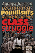 Against fascism- Reclaiming populism's legacy for today's class struggle