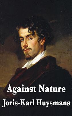 Against Nature - Huysmans, Joris Karl