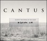 ...Against the Dying of the Light - Cantus