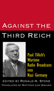 Against the Third Reich: Paul Tillich's Wartime Radio Broadcasts into Nazi Germany