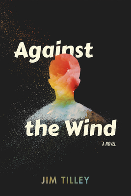 Against the Wind - Tilley, Jim