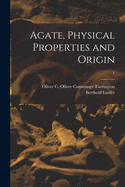 Agate, Physical Properties and Origin; 1