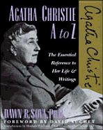Agatha Christie A to Z: The Essential Reference to Her Life & Writings