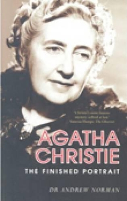 Agatha Christie: The Finished Portrait - Norman, Andrew, Dr.