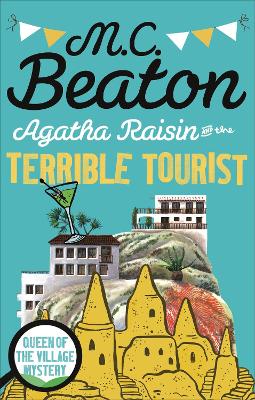 Agatha Raisin and the Terrible Tourist - Beaton, M.C.