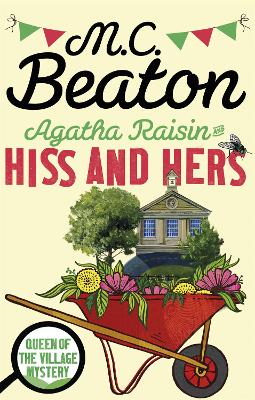 Agatha Raisin: Hiss and Hers - Beaton, M.C.