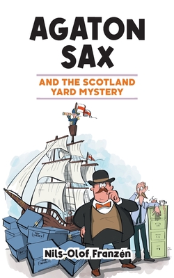 Agaton Sax and the Scotland Yard Mystery - Franzn, Nils-Olof, and Hall, Kenton (Translated by)