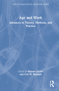Age and Work: Advances in Theory, Methods, and Practice