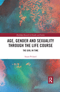 Age, Gender and Sexuality through the Life Course: The Girl in Time
