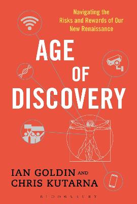 Age of Discovery: Navigating the Storms of Our Second Renaissance - Goldin, Ian, and Kutarna, Chris