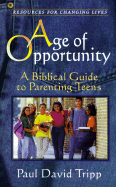 Age of Opportunity - Tripp, Paul David, M.DIV., D.Min.
