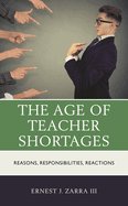 Age of Teacher Shortages: Reasons, Responsibilities, Reactions