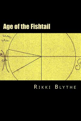 Age of the Fishtail: Astronomical Astrology - Blythe, Rikki