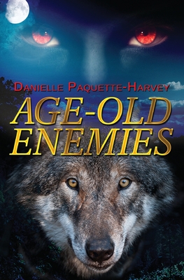 Age-Old Enemies - Paquette-Harvey, Danielle, and Givner, Jennifer (Cover design by)