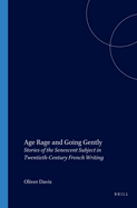 Age Rage and Going Gently: Stories of the Senescent Subject in Twentieth-Century French Writing