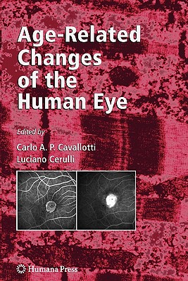 Age-Related Changes of the Human Eye - Cavallotti, Carlo (Editor), and Cerulli, Luciano (Editor)