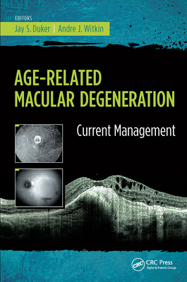 Age-Related Macular Degeneration: Current Management - Duker, Jay, and Witkin, Andre