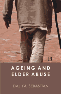 Ageing and Elder Abuse: A Study in Kerala