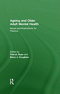 Ageing and Older Adult Mental Health: Issues and Implications for Practice